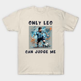 Only leo can judge me T-Shirt